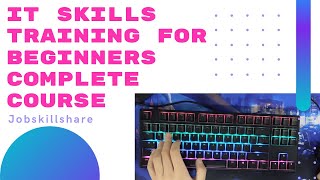 IT Skills Training for beginners | Complete Course