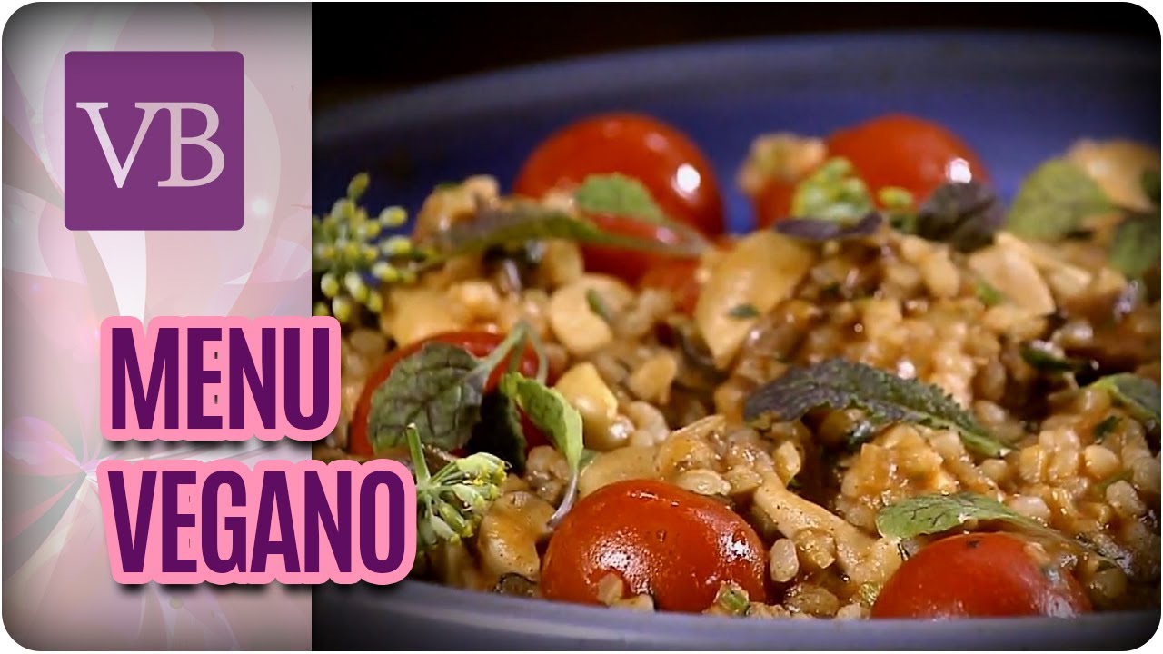 Receitas para um Menu Vegano Completo - Você Bonita (13/07/17) receitas veganas fáceis