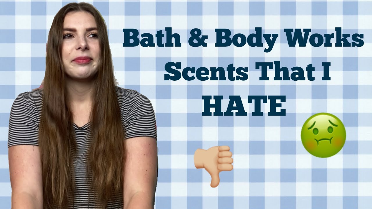 My LEAST Favorite Bath and Body Works Scents!