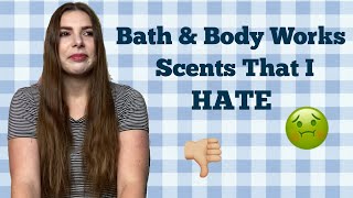 My LEAST Favorite Bath and Body Works Scents!