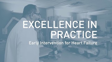 EXCELLENCE IN PRACTICE: Early Intervention for Heart Failure with Dr. Emad Aziz