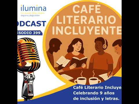 Café Literario Incluyente: celebrando 9 años de inclusión y letras Café Literario Incluyente: celebrando 9 años de inclusión y letras