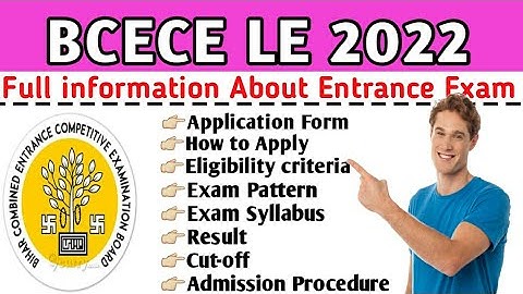 All About BCECE LE 2022:Notification, Dates, Application, Eligibility, Pattern, Syllabus,Admit card