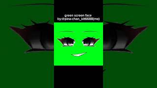 Gacha Green Screen Face By Me