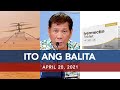 UNTV: ITO ANG BALITA | April 20, 2021