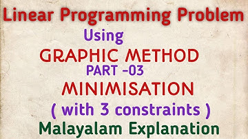 LPP using Graphic method (PART -03) | Minimisation With 3 Constraints |Malayalam Explanation
