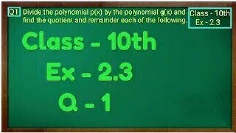 class-10th Ex-2.3, Q-1, ch-2 polynomial, NCERT | CBSE | parveen classes