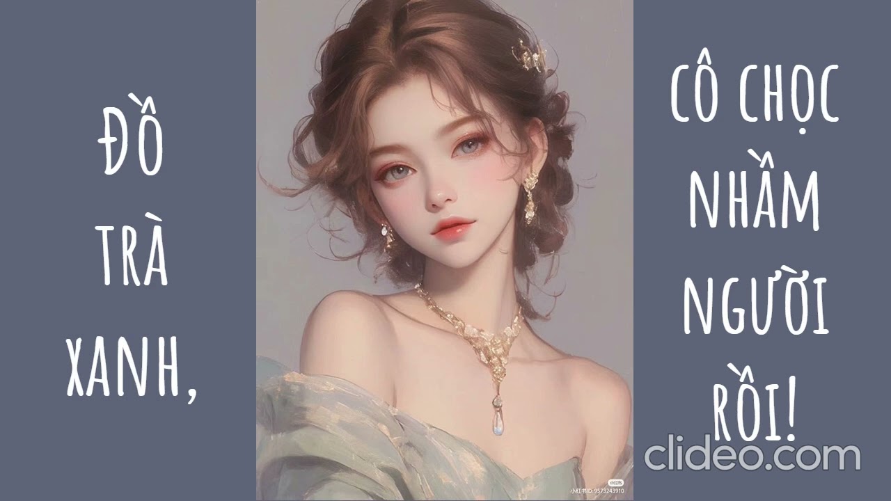 [Truyện Vả Mặt] Đồ trà xanh, cô chọc nhầm người rồi! - TiNi Audio