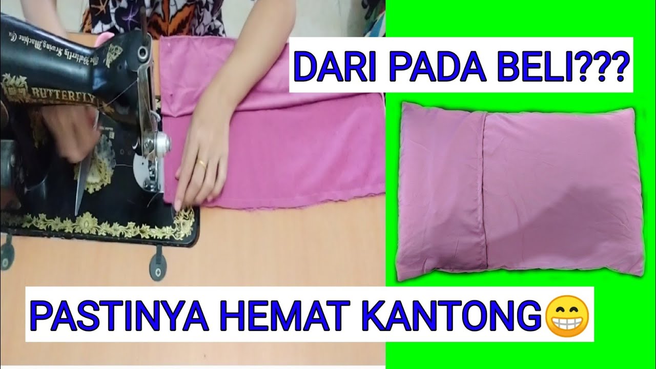 CARA MEMBUAT SARUNG BANTAL,KAMU PASTI BISA !
