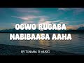 NABIBAASA BY T I NANA G MUSIC OFFICIAL LYRICAL VIDEO 