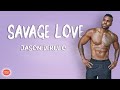 Jason Derulo - Savage Love (Lyrics)