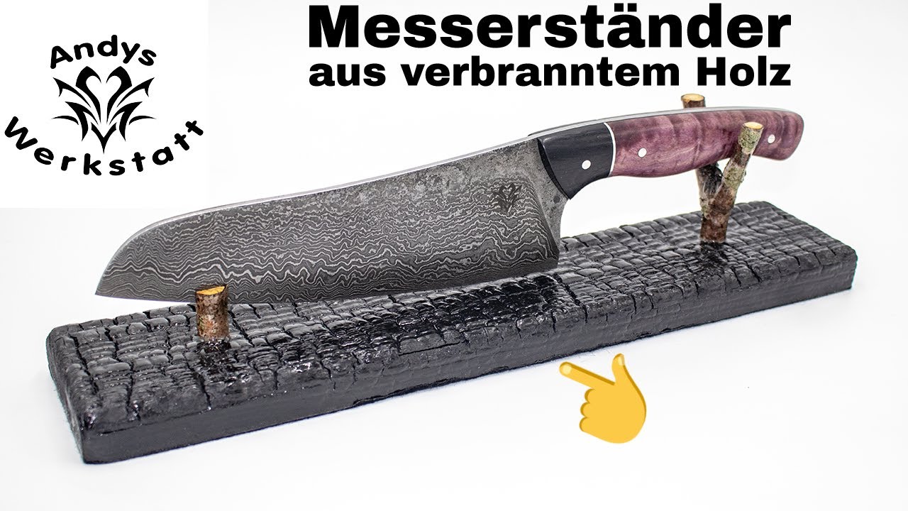 Wie geht das? Verbranntes Holz versiegeln / Messerstnder fr Damastmesser