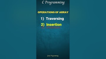 Operations of array in C Programming |Traversing, Insertion,  Deletion, Searching, Sorting| #shorts