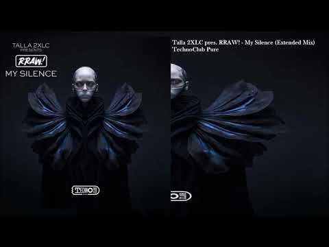 Talla 2XLC pres. RRAW! - My Silence (Extended Mix)
