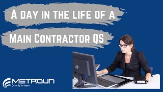 A Day In The Life Of A Main Contractor Quantity Surveyor