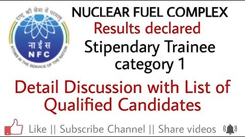 Nuclear fuel complex (NFC) result declared ll List of qualified candidates ll STC 1 result declared