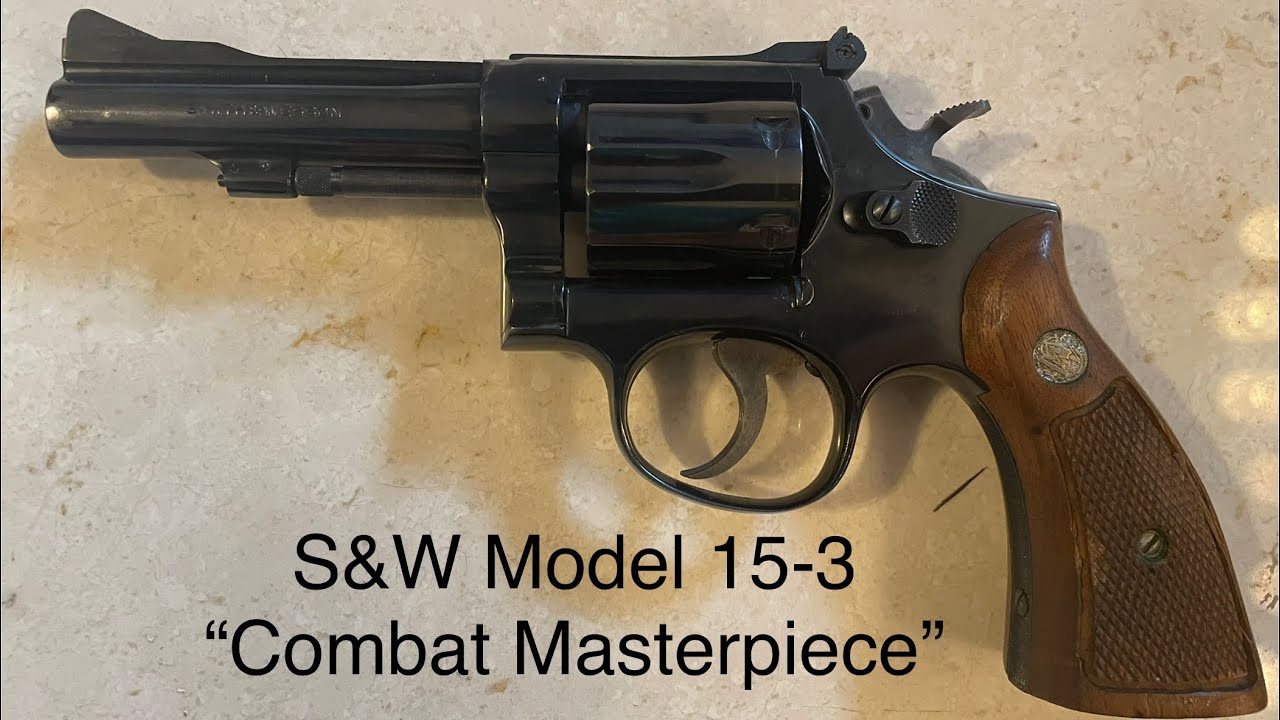 Smith & Wesson Model 15-3 Combat Masterpiece 🎯 - YouTube