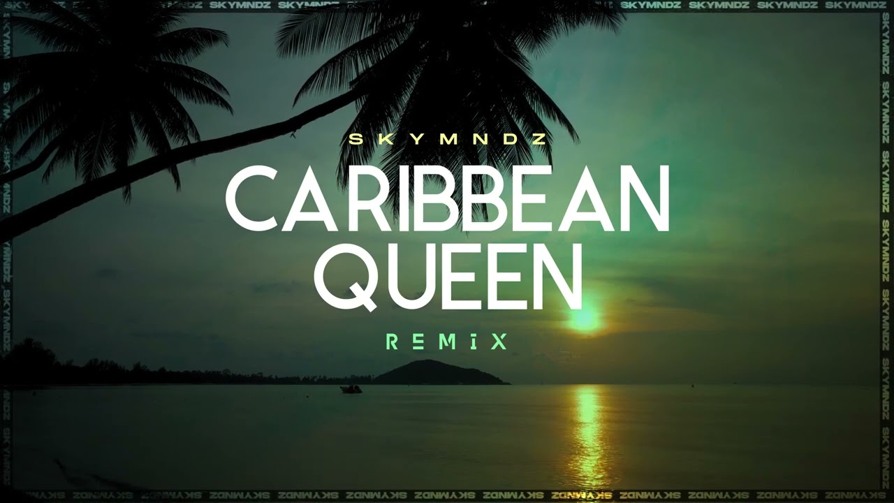 Caribbean Queen - Billy Ocean | SKYMNDZ Club Remix