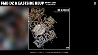Fmb Dz \& Eastside Reup - FMBROTHAS (Audio) (feat. Sada Baby)