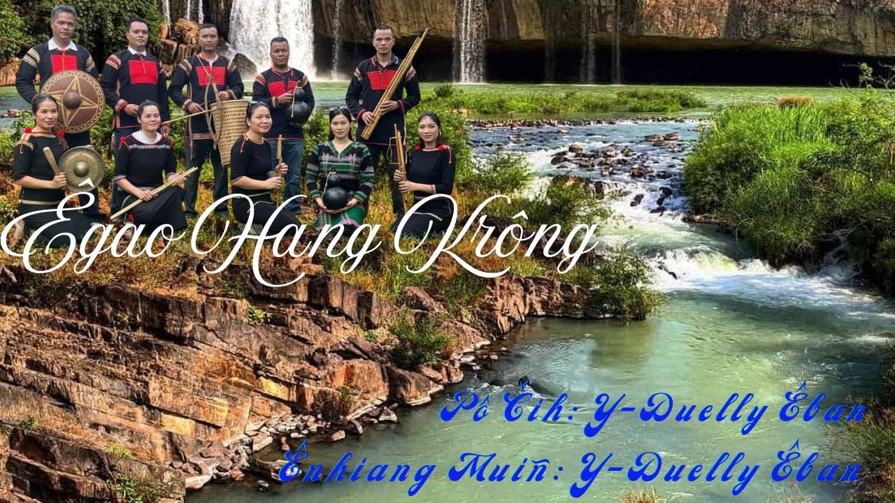 Êgao Hang Krông  [Pô Čih: Y-Duelly Êban| Ênhiang Muiñ: Y-Duelly Êban]