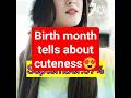 Birth Month Reveals About Cuteness #shortsvideo #ytshorts #viral #trending #korean