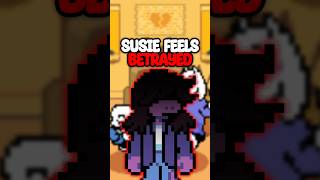 Susie Deltarune feels betrayed
