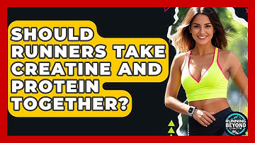 Should Runners Take Creatine And Protein Together? - Running Beyond Limits