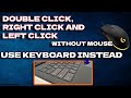 Shortcut keys for double click left click and right click without a mouse in windows 10