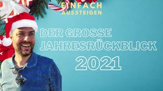 Der große Jahresrückblick 2021 bei EINFACH AUSSTEIGEN – Deutschlands größtem Auswanderer Podcast