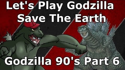 Lets Play Godzilla Save The Earth Part 6 Godzilla 90
