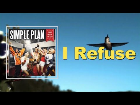 Simple Plan - I Refuse (Lyrics)