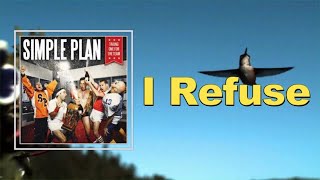 Simple Plan - I Refuse (Lyrics)