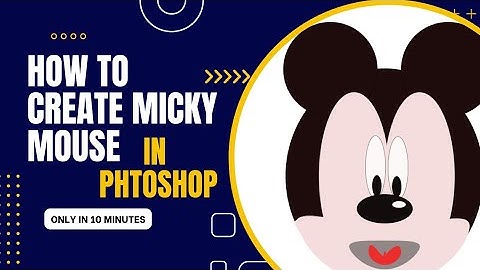 HOW  TO CREATE MICKEY MOUSE IN ADOBE PHOTOSHOP  FOR BEGINNER