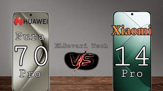 Xiaomi 14 Pro vs Huawei Pura 70 Pro