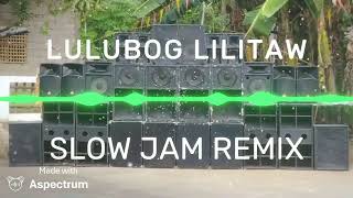 LULUBOG LILITAW SLOW JAM BATTLE REMIX POWERED BY GB AUDIO TECH