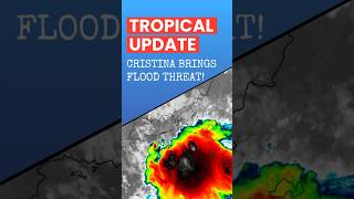 TS Cristina Severe Flood Threat Likely... #weather #hurricane #forecast