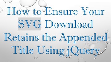 How to Ensure Your SVG Download Retains the Appended Title Using jQuery