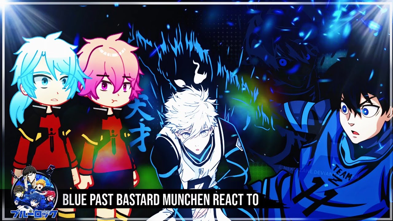 Blue lock Past Bastard Munchen Players React To Isagi Yoichi || Blue lock
