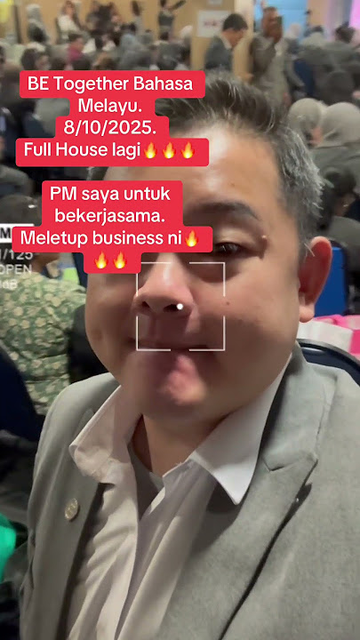 BE Together Bahasa Melayu.8/10/2025.Full House lagi🔥PM saya untuk bekerjasama.Meletup business ni🔥