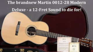 The BRANDNEW Martin 0012-28 Modern Deluxe