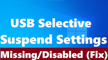 USB Selective Suspend Setting Disabled or Missing in Windows 10 & 11 Simple Fix