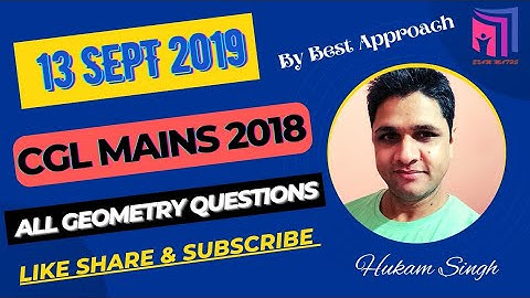 CGL MAINS 2018 MATHS SOLUTION 13 SEPT 2019 | CGL MAINS 2018 ALL GEOMETRY QUESTIONS