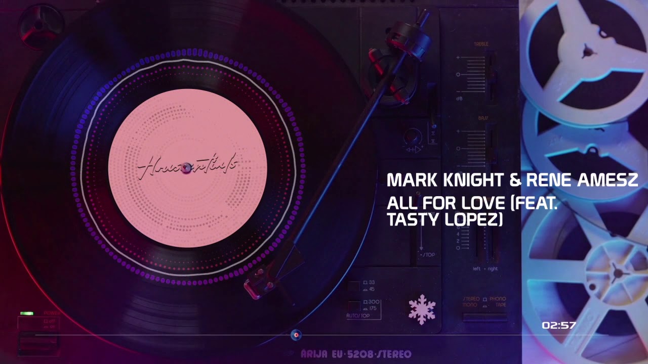 Mark Knight And René Amesz All 4 Love Feat Tasty Lopez Extended Mix