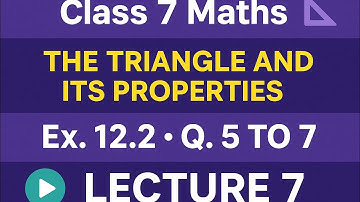 Class 7 Maths #Chapter_12 The Triangle And It