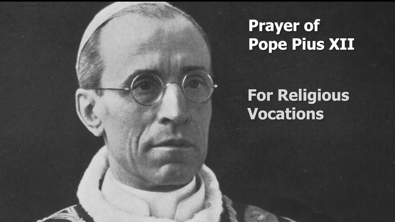 Pope Pius XII - Prayer for Vocations
