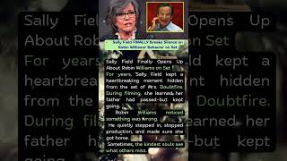 Sally Field FINALLY Breaks Silence on Robin Williams’ Behavior on Set