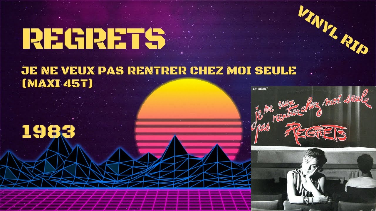 Regrets – Je Ne Veux Pas Rentrer Chez Moi Seule (1983) (Maxi 45T) adlı videoyu YouTube'da izle Regrets – Je Ne Veux Pas Rentrer Chez Moi Seule (1983) (Maxi 45T) adlı videoyu YouTube'da izle