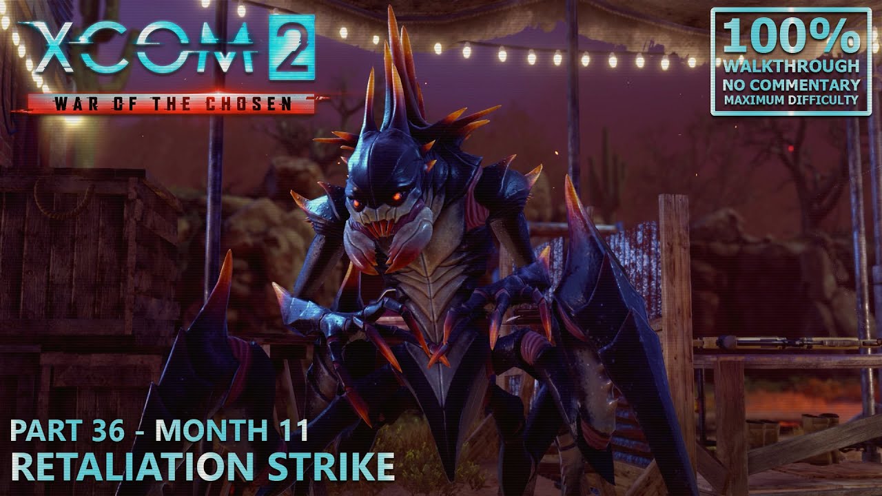 [XCOM 2: War of the Chosen] 100% Walkthrough (Legend) | 36.Month 11 ...
