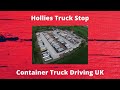 Heading Towards The Hollies Truck Stop - HGV Container Truck Driving UK