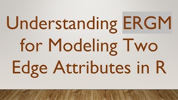 Understanding ERGM for Modeling Two Edge Attributes in R